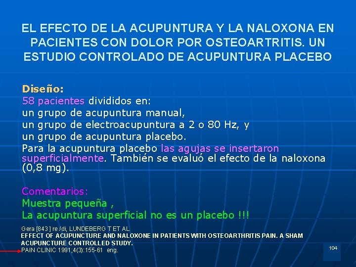 EL EFECTO DE LA ACUPUNTURA Y LA NALOXONA EN PACIENTES CON DOLOR POR OSTEOARTRITIS.