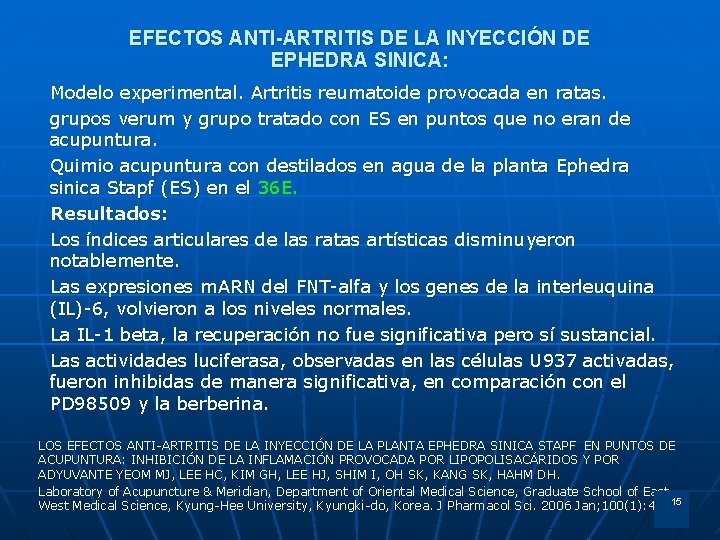 EFECTOS ANTI-ARTRITIS DE LA INYECCIÓN DE EPHEDRA SINICA: Modelo experimental. Artritis reumatoide provocada en