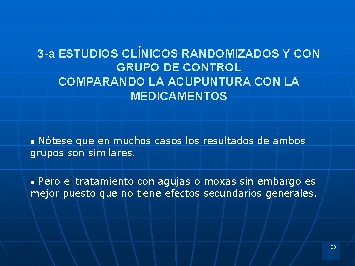 3 -a ESTUDIOS CLÍNICOS RANDOMIZADOS Y CON GRUPO DE CONTROL COMPARANDO LA ACUPUNTURA CON