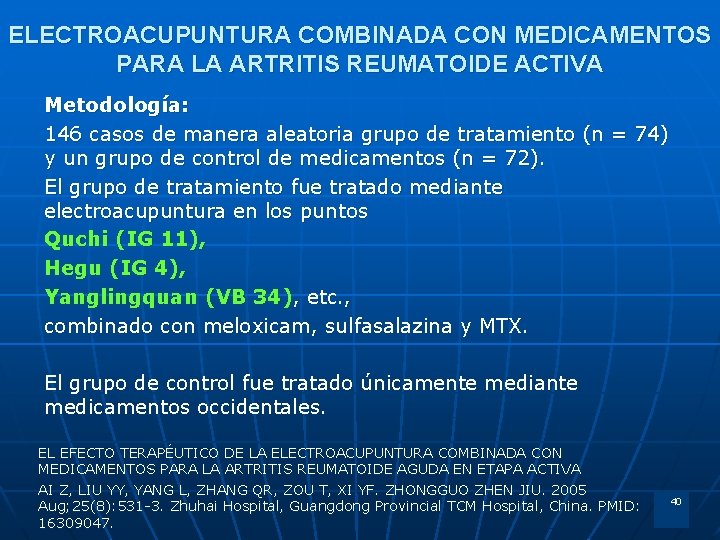 ELECTROACUPUNTURA COMBINADA CON MEDICAMENTOS PARA LA ARTRITIS REUMATOIDE ACTIVA Metodología: 146 casos de manera