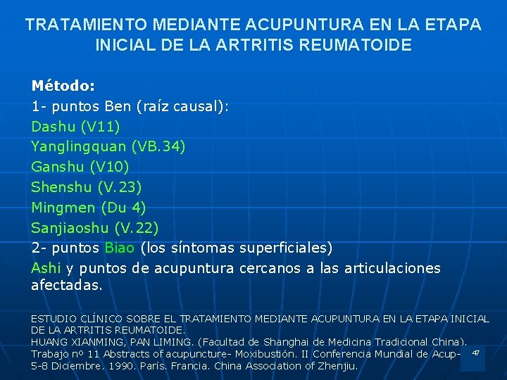 TRATAMIENTO MEDIANTE ACUPUNTURA EN LA ETAPA INICIAL DE LA ARTRITIS REUMATOIDE Método: 1 -