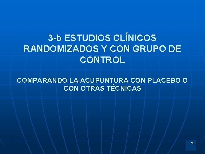 3 -b ESTUDIOS CLÍNICOS RANDOMIZADOS Y CON GRUPO DE CONTROL COMPARANDO LA ACUPUNTURA CON