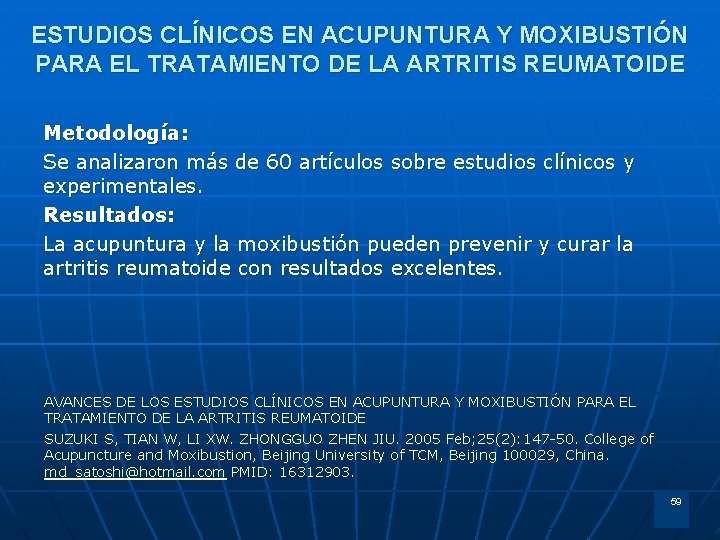 ESTUDIOS CLÍNICOS EN ACUPUNTURA Y MOXIBUSTIÓN PARA EL TRATAMIENTO DE LA ARTRITIS REUMATOIDE Metodología: