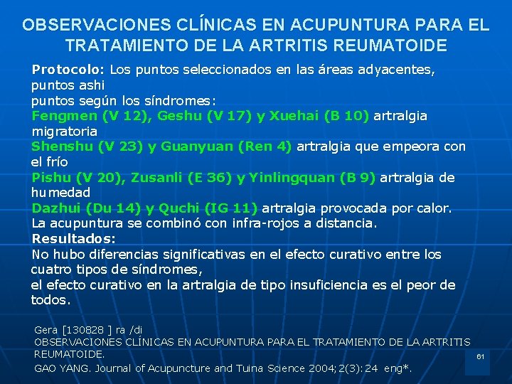 OBSERVACIONES CLÍNICAS EN ACUPUNTURA PARA EL TRATAMIENTO DE LA ARTRITIS REUMATOIDE Protocolo: Los puntos