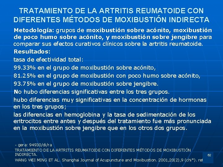 TRATAMIENTO DE LA ARTRITIS REUMATOIDE CON DIFERENTES MÉTODOS DE MOXIBUSTIÓN INDIRECTA Metodología: grupos de