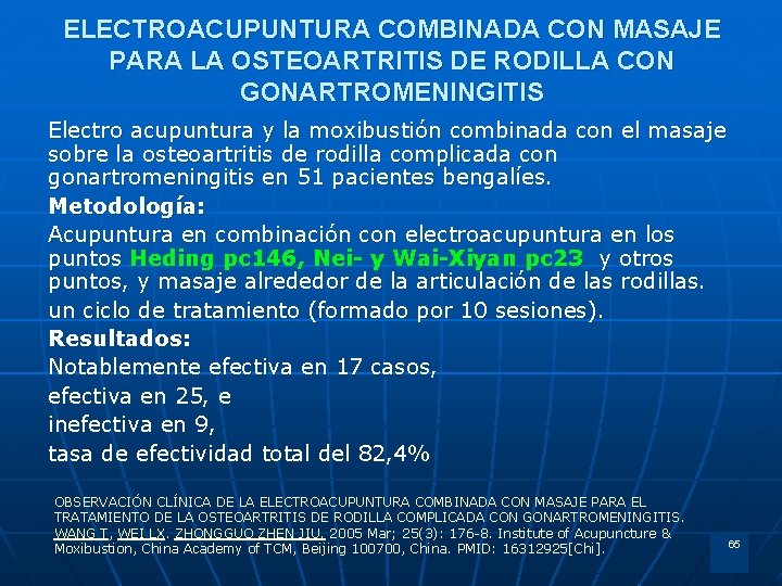 ELECTROACUPUNTURA COMBINADA CON MASAJE PARA LA OSTEOARTRITIS DE RODILLA CON GONARTROMENINGITIS Electro acupuntura y