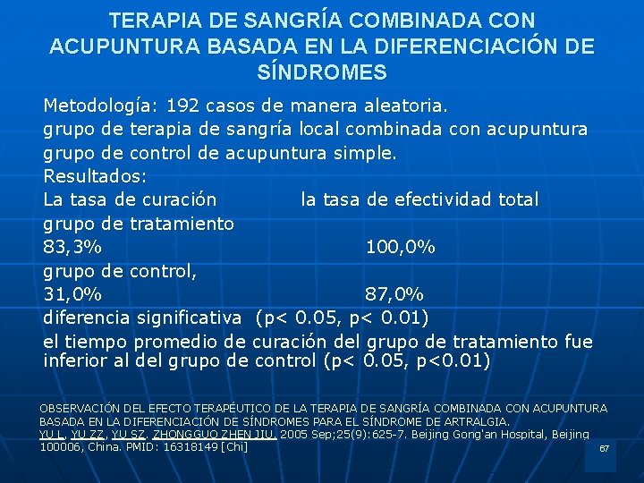 TERAPIA DE SANGRÍA COMBINADA CON ACUPUNTURA BASADA EN LA DIFERENCIACIÓN DE SÍNDROMES Metodología: 192