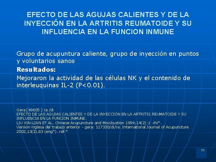 EFECTO DE LAS AGUJAS CALIENTES Y DE LA INYECCIÓN EN LA ARTRITIS REUMATOIDE Y