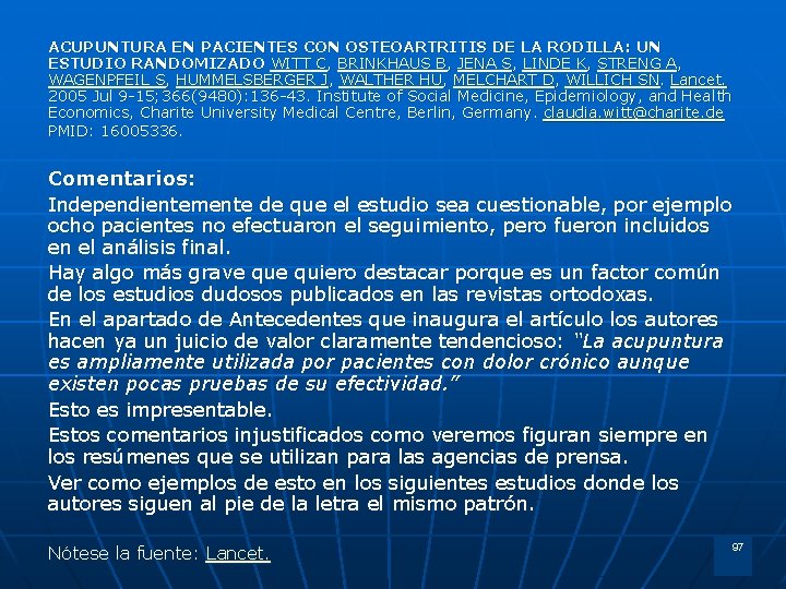 ACUPUNTURA EN PACIENTES CON OSTEOARTRITIS DE LA RODILLA: UN ESTUDIO RANDOMIZADO WITT C, BRINKHAUS