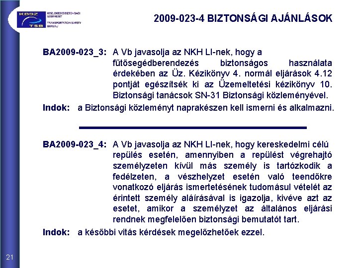 2009 -023 -4 BIZTONSÁGI AJÁNLÁSOK BA 2009 -023_3: A Vb javasolja az NKH LI-nek,