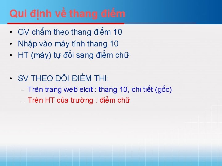 Qui định về thang điểm • GV chấm theo thang điểm 10 • Nhập