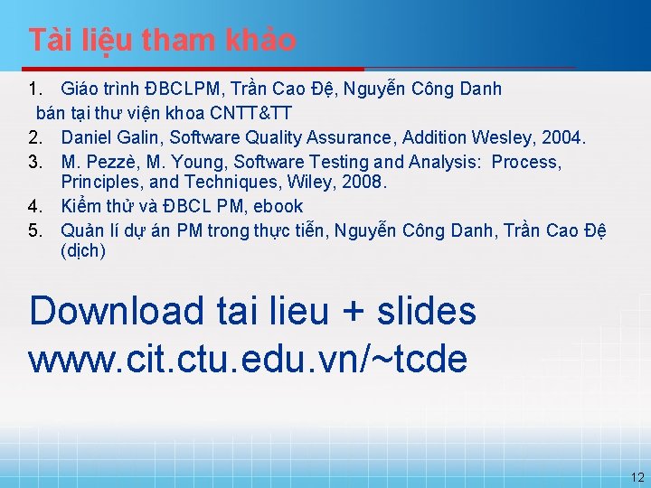 Tài liệu tham khảo 1. Giáo trình ĐBCLPM, Trần Cao Đệ, Nguyễn Công Danh