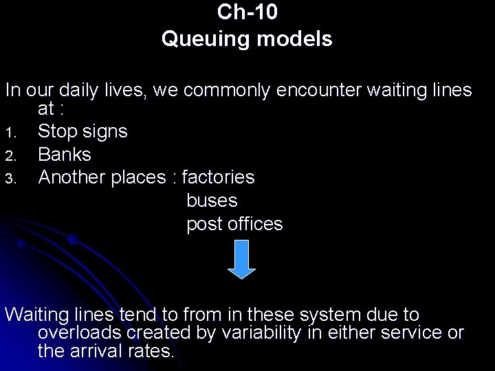 Ch-10 Queuing models In our daily lives, we commonly encounter waiting lines at :