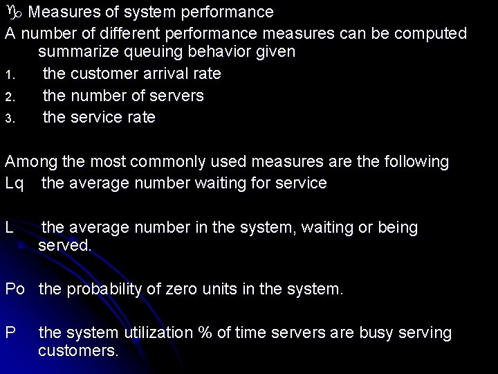  Measures of system performance A number of different performance measures can be computed