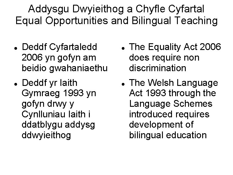 Addysgu Dwyieithog a Chyfle Cyfartal Equal Opportunities and Bilingual Teaching Deddf Cyfartaledd 2006 yn