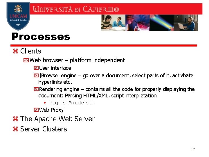 Processes z Clients y Web browser – platform independent x. User interface x|Browser engine Processes z Clients y Web browser – platform independent x. User interface x|Browser engine