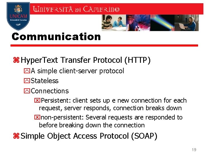 Communication z Hyper. Text Transfer Protocol (HTTP) y. A simple client-server protocol y. Stateless Communication z Hyper. Text Transfer Protocol (HTTP) y. A simple client-server protocol y. Stateless
