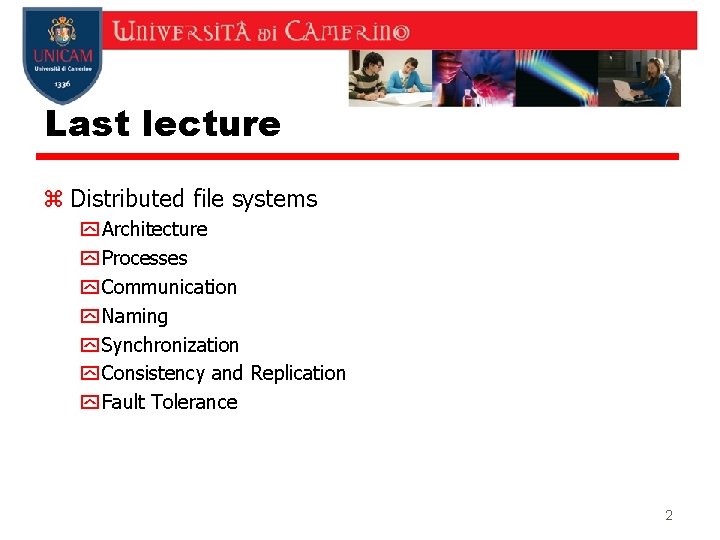 Last lecture z Distributed file systems y Architecture y Processes y Communication y Naming Last lecture z Distributed file systems y Architecture y Processes y Communication y Naming