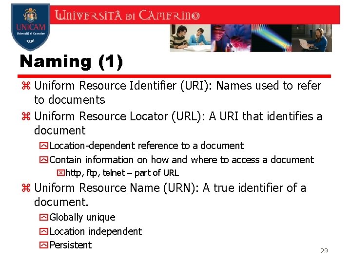 Naming (1) z Uniform Resource Identifier (URI): Names used to refer to documents z Naming (1) z Uniform Resource Identifier (URI): Names used to refer to documents z