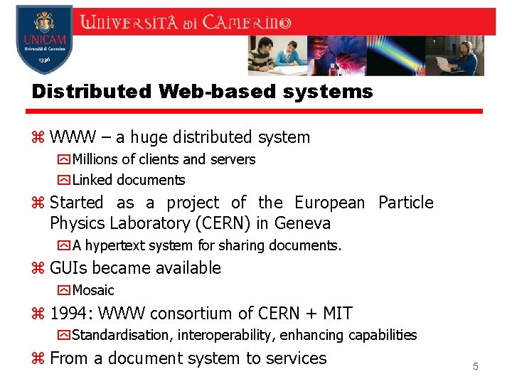 Distributed Web-based systems z WWW – a huge distributed system y Millions of clients Distributed Web-based systems z WWW – a huge distributed system y Millions of clients