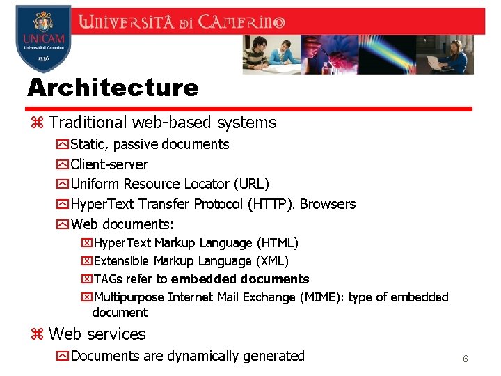 Architecture z Traditional web-based systems y Static, passive documents y Client-server y Uniform Resource Architecture z Traditional web-based systems y Static, passive documents y Client-server y Uniform Resource