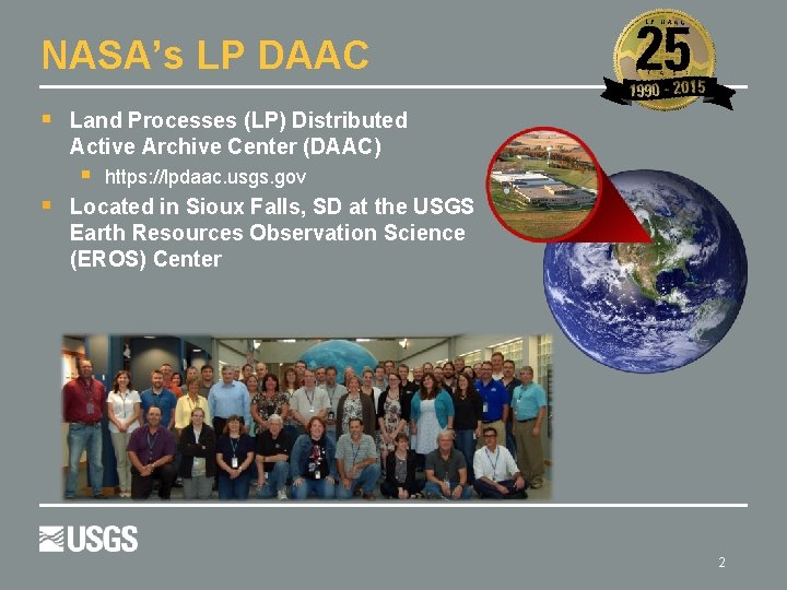 NASA’s LP DAAC § Land Processes (LP) Distributed Active Archive Center (DAAC) § §