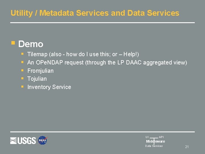 Utility / Metadata Services and Data Services § Demo § § § Tilemap (also