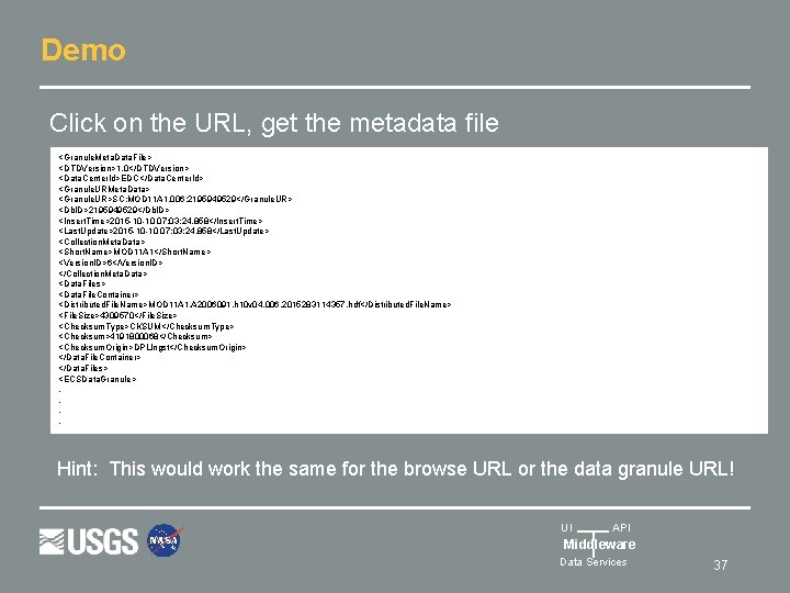 Demo Click on the URL, get the metadata file <Granule. Meta. Data. File> <DTDVersion>1.