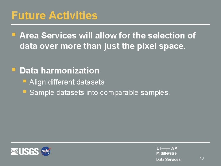 Future Activities § Area Services will allow for the selection of data over more