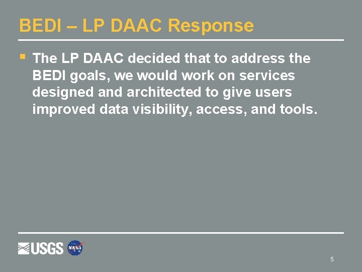 BEDI – LP DAAC Response § The LP DAAC decided that to address the