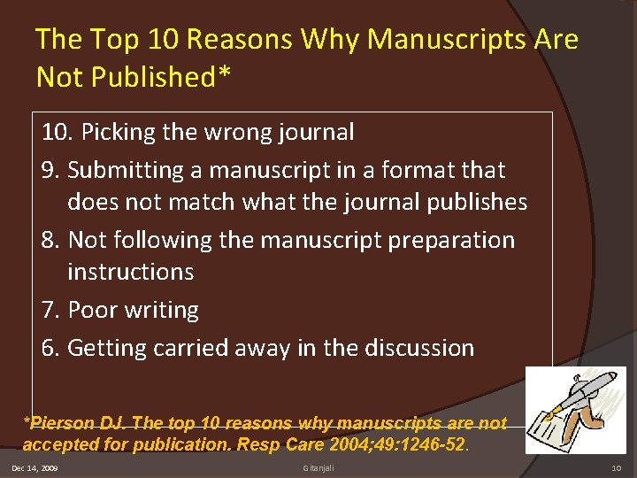 The Top 10 Reasons Why Manuscripts Are Not Published* 10. Picking the wrong journal