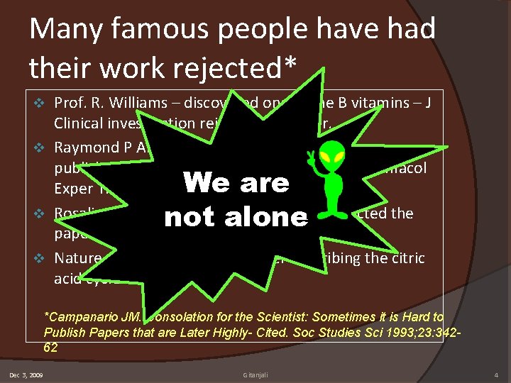 Many famous people have had their work rejected* Prof. R. Williams – discovered one