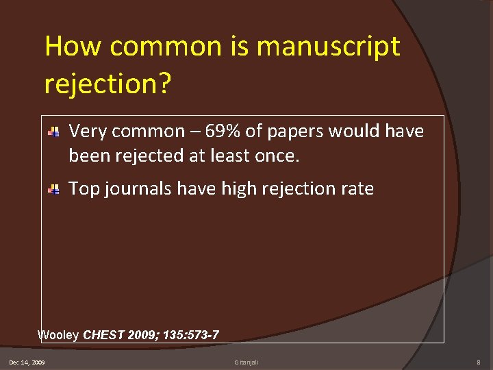 How common is manuscript rejection? Very common – 69% of papers would have been