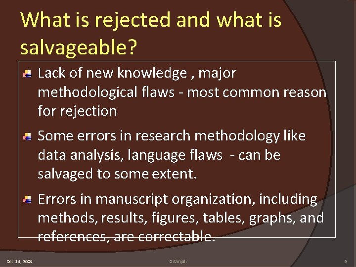 What is rejected and what is salvageable? Lack of new knowledge , major methodological