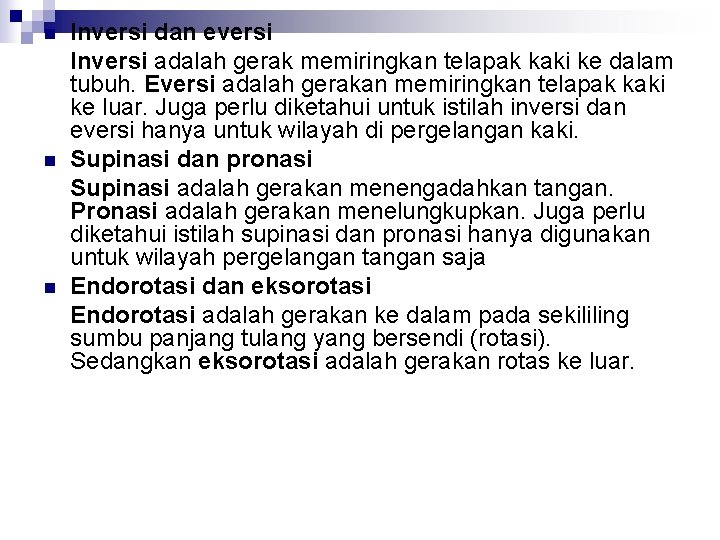 n n n Inversi dan eversi Inversi adalah gerak memiringkan telapak kaki ke dalam