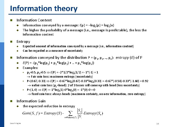 Information theory n Information Content n Entropy n Information conveyed by a message: I(p) Information theory n Information Content n Entropy n Information conveyed by a message: I(p)