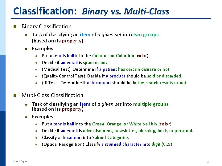 Classification: Binary vs. Multi-Class n Binary Classification Task of classifying an item of a Classification: Binary vs. Multi-Class n Binary Classification Task of classifying an item of a