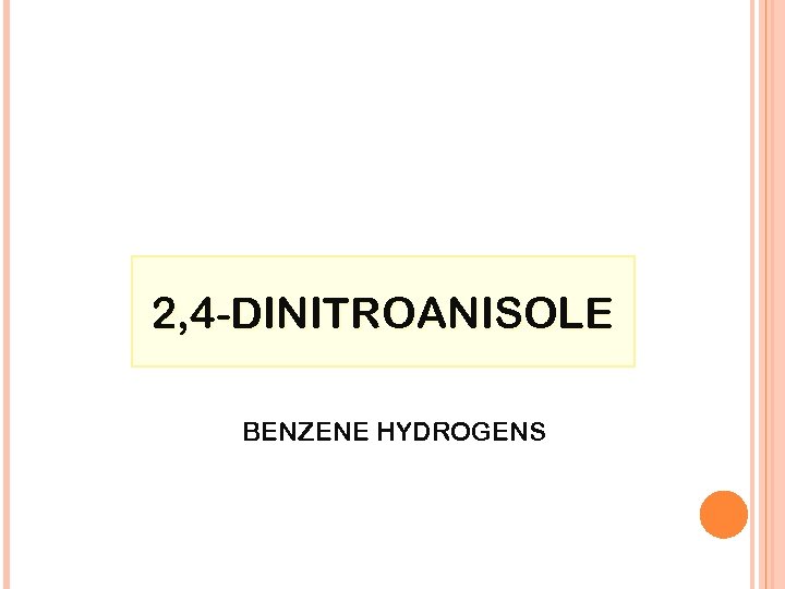 2, 4 -DINITROANISOLE BENZENE HYDROGENS 