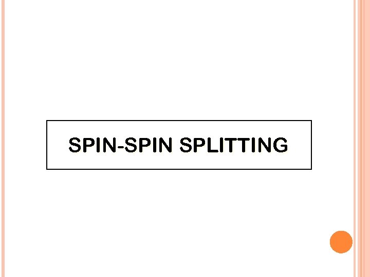SPIN-SPIN SPLITTING 