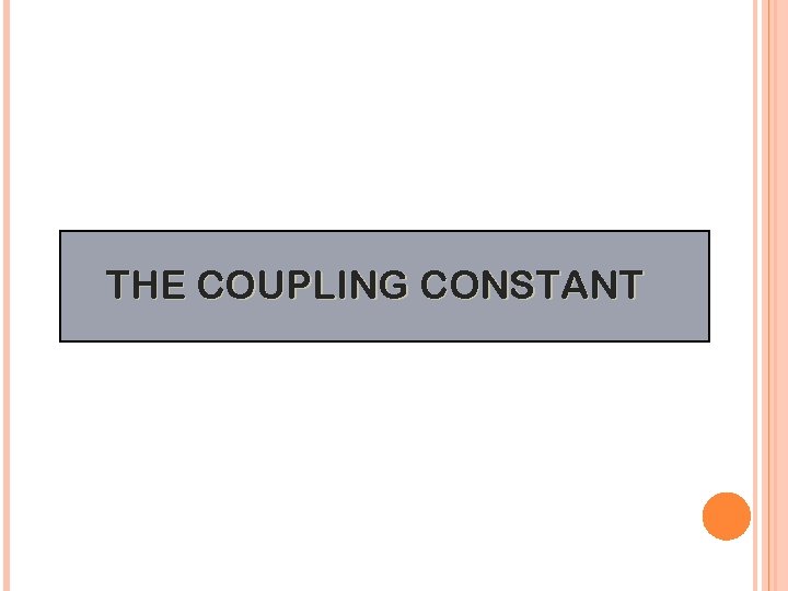THE COUPLING CONSTANT 