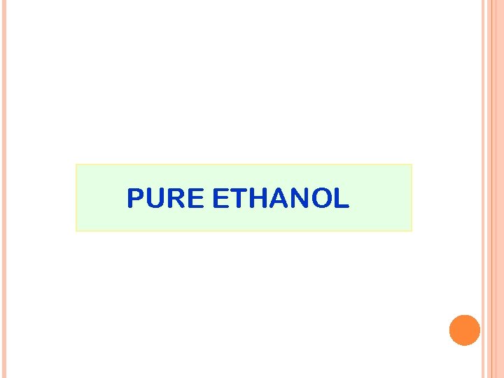 PURE ETHANOL 