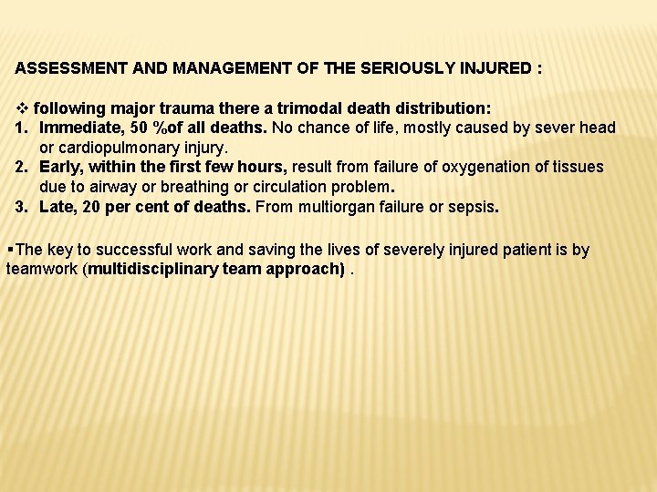 ASSESSMENT AND MANAGEMENT OF THE SERIOUSLY INJURED : v following major trauma there a