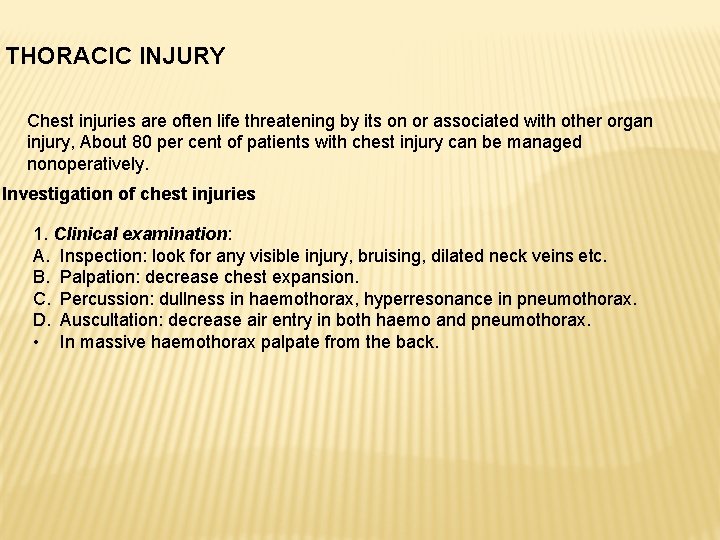 THORACIC INJURY Chest injuries are often life threatening by its on or associated with