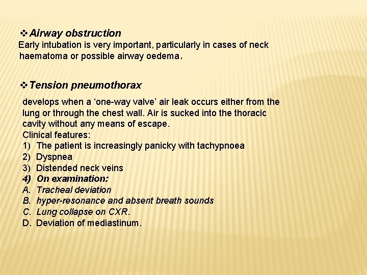 v. Airway obstruction Early intubation is very important, particularly in cases of neck haematoma
