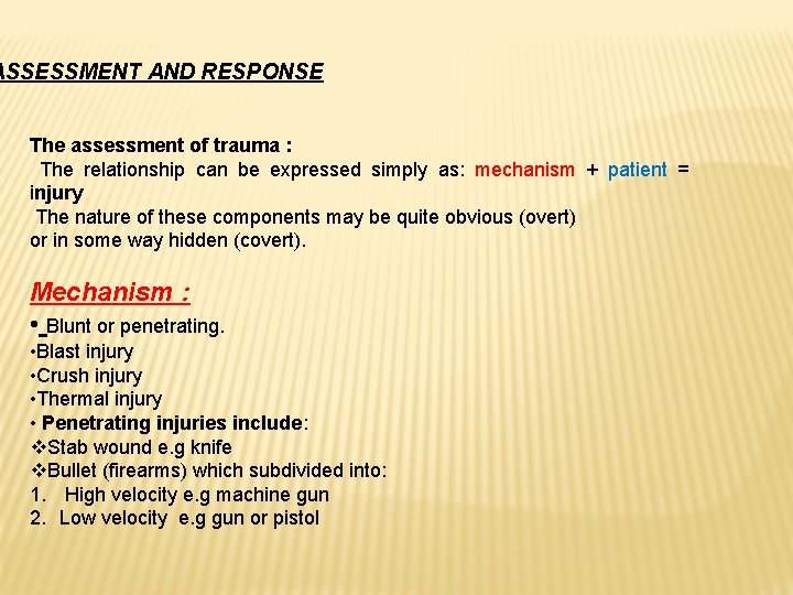 ASSESSMENT AND RESPONSE The assessment of trauma : The relationship can be expressed simply