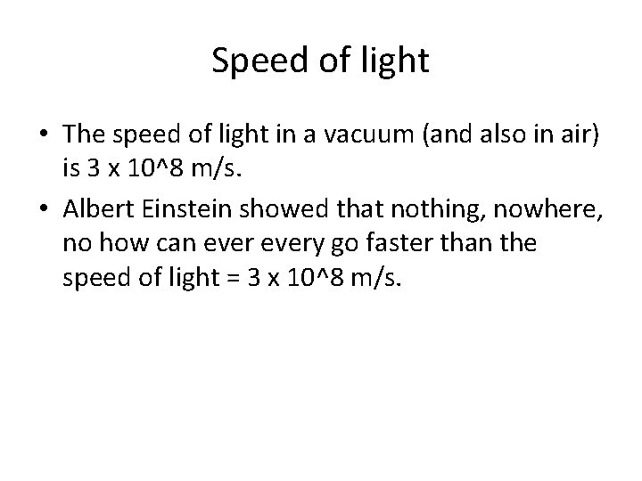 Speed of light • The speed of light in a vacuum (and also in
