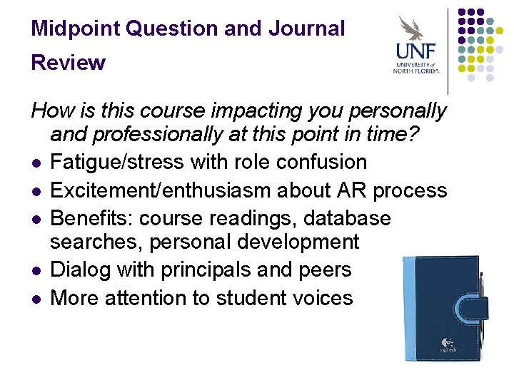 Midpoint Question and Journal Review How is this course impacting you personally and professionally