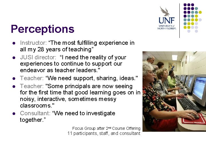 Perceptions l l l Instructor: “The most fulfilling experience in all my 28 years