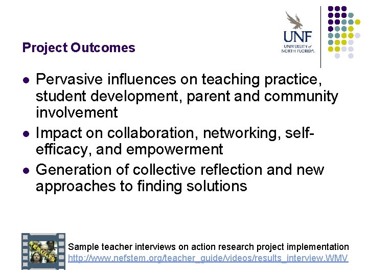 Project Outcomes l l l Pervasive influences on teaching practice, student development, parent and