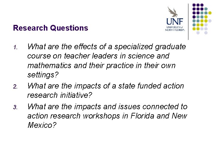 Research Questions 1. 2. 3. What are the effects of a specialized graduate course